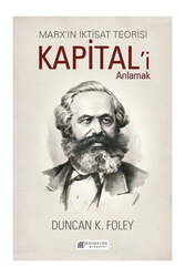 Akılçelen Kitaplar Marx&prime;ın İktisat Teorisi - Kapital&prime;i Anlamak - Akılçelen Kitaplar