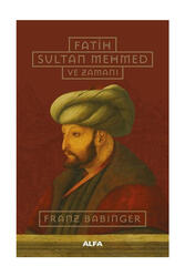 Alfa Yayınları Fatih Sultan Mehmed ve Zamanı - Alfa Yayınları