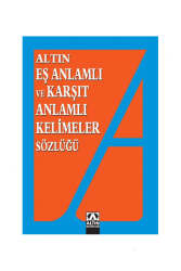 Altın Kitaplar Eş ve Zıt Anlamlı Kelimeler Sözlüğü - Altın Kitaplar Yayınevi