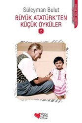 Büyük Atatürkten Küçük Öyküler 2 - Can Çocuk Yayınları - Can Çocuk Yayınları