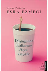 Düştüğünde Kalkarsan Hayat Güzeldir Destek Yayınları - Destek Yayınları