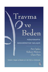 Diyojen Yayıncılık Travma ve Beden - Psikoterapiye Sensorimotor Yaklaşım - Diyojen Yayıncılık