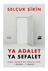 Doğan Kitap Yayınları Ya Adalet Ya Sefalet - Daha Yaşanır Bir Türkiye İçin 7 Mesele 7 Reçete - Doğan Kitap