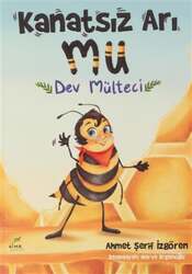 Elma Yayınevi Kanatsız Arı Mu Dev Mülteci - Elma Yayınları