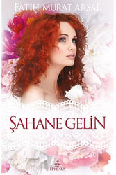Şahane Gelin Ephesus Yayınları - Ephesus Yayınları