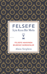 Epsilon Yayınları Felsefe İçin Kısa Bir Mola Felsefe Hakkında Bilmeniz Gerekenler - Epsilon Yayınevi