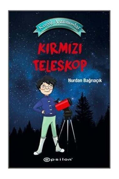 Epsilon Yayınları Küçük Astronomlar - Kırmızı Teleskop - 1