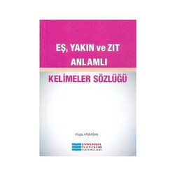 ​Evrensel İletişim Yayınları Eş, Yakın ve Zıt Anlamlı Kelimeler Sözlüğü - Evrensel İletişim Yayınları