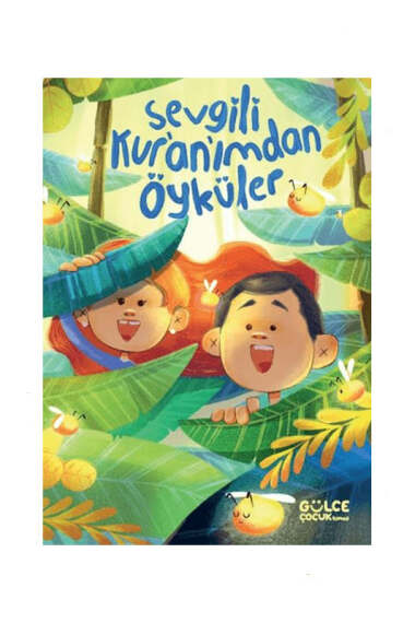 Gülce Çocuk Sevgili Kuranımdan Öyküler - 1