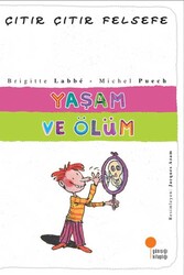 Yaşam ve Ölüm Çıtır Çıtır Felsefe Dizisi Günışığı Kitaplığı - Günışığı Kitaplığı