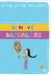 Ben ve Başkaları Çıtır Çıtır Felsefe Dizisi Günışığı Kitaplığı - Günışığı Kitaplığı