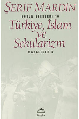 Türkiye, İslam ve Sekülarizm İletişim Yayınları - 1
