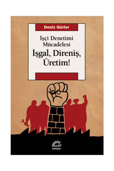İletişim Yayınevi İşgal, Direniş, Üretim! - 1