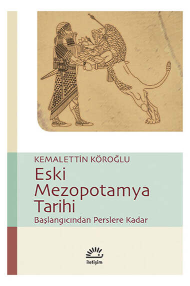 İletişim Yayınları Eski Mezopotamya Tarihi Başlangıçtan Perslere Kadar - 1