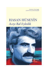 İş Bankası Kültür Yayınları Acıyı Bal Eyledik - İş Bankası Kültür Yayınları