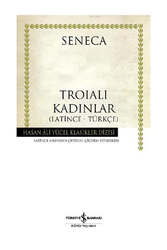 İş Bankası Kültür Yayınları Troıalı Kadınlar (Latince-Türkçe) - İş Bankası Kültür Yayınları