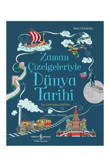 İş Bankası Kültür Yayınları Zaman Çizelgeleriyle Dünya Tarihi - Taş Devrinden 2000lere - 1