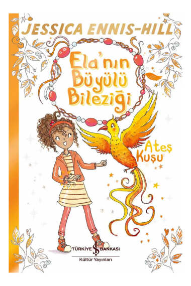 İş Bankası Kültür Yayınları Elanın Büyülü Bileziği Ateş Kuşu - 1