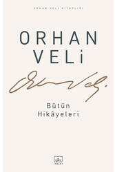 Orhan Veli - Bütün Hikayeleri İthaki Yayınları - İthaki Yayınları