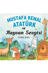 Mustafa Kemal Atatürk ve Hayvan Sevgisi Kırmızı Kedi Yayınları - Kırmızı Kedi Yayınları