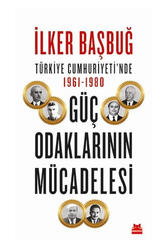 Kırmızı Kedi Yayınları Türkiye Cumhuriyetinde 1961 1980 Güç Odaklarının Mücadelesi - Kırmızı Kedi Yayınları