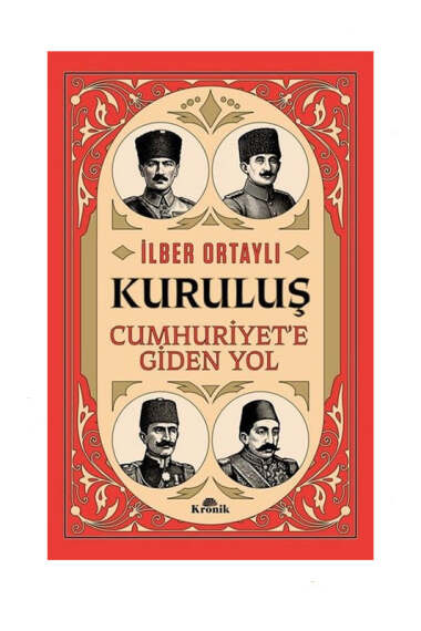 Kronik Kitap Kuruluş Cumhuriyete Giden Yol - 1