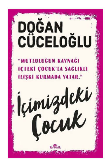 Kronik Kitap İçimizdeki Çocuk Yaşamımıza Yön Veren Güçlü Varlık - 1