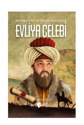 Lopus Yayınları Evliya Çelebi - İstihbaratçı ve Seyyah Kimliğiyle - Lopus Yayınları