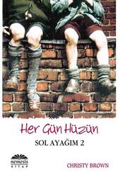 Her Gün Hüzün Sol Ayağım 2 Nemesis Kitap - Nemesis Kitap