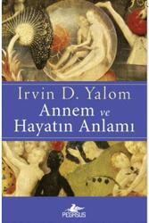 Annem ve Hayatın Anlamı Pegasus Yayınları - Pegasus Yayınları