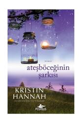 Pegasus Yayınları Ateşböceğinin Şarkısı Kristin Hannah - Pegasus Yayınları
