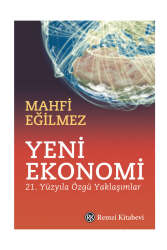 Remzi Kitabevi Yeni Ekonomi;21. Yüzyıla Özgü Yaklaşımlar - Remzi Kitabevi