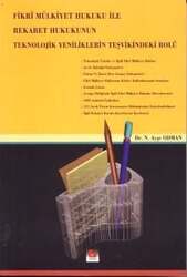 Seçkin Yayıncılık Fikri Mülkiyet Hukuku ile Rekabet Hukukunun Teknolojik Yeniliklerin Teşvikindeki Rolü - Seçkin Yayıncılık