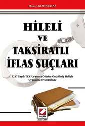 Seçkin Yayıncılık Hileli ve Taksiratlı İflas Suçları Uygulama ve Doktrinde - Seçkin Yayıncılık