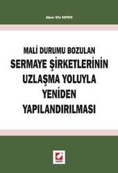 Seçkin Yayıncılık Mali Durumun Bozulan Sermaye Şirketlerinin Uzlaşma Yoluyla Yeniden Yapılandırılması - Seçkin Yayıncılık