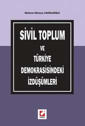 Seçkin Yayıncılık Sivil Toplum ve Türkiye Demokrasisindeki İzdüşümleri - Seçkin Yayıncılık
