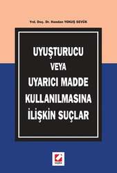 Seçkin Yayıncılık Uyuşturucu veya Uyarıcı Madde Kullanılmasına İlişkin Suçlar - Seçkin Yayıncılık