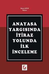 Seçkin Yayıncılık Anayasa Yargısında İtiraz Yolunda İlk İnceleme - Seçkin Yayıncılık