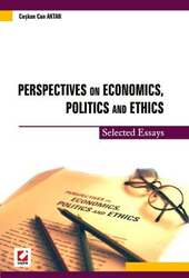 Seçkin Yayıncılık Perspectives on Economics, Politics and Ethics Selected Essays - Seçkin Yayıncılık