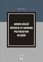 Seçkin Yayıncılık Avrupa Birliği Güvenlik ve Savunma Politikasının Gelişimi - Seçkin Yayıncılık