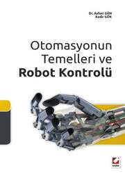 Seçkin Yayıncılık Otomasyonun Temelleri ve Robot Kontrolü - Seçkin Yayıncılık