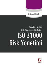 Seçkin Yayıncılık Yönetsel Açıdan Risk Yönetimine Bir Bakış:ISO 31000 Risk Yönetimi - Seçkin Yayıncılık