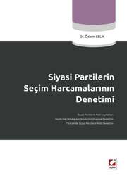 Seçkin Yayıncılık Siyasi Partilerin Seçim Harcamalarının Denetimi - Seçkin Yayıncılık
