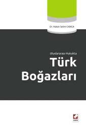 Seçkin Yayıncılık Uluslararası Hukukta Türk Boğazları - Seçkin Yayıncılık