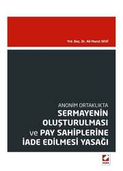 Seçkin Yayıncılık Anonim OrtaklıktaSermayenin Oluşturulması ve Pay Sahiplerine İade Edilmesi Yasağı - Seçkin Yayıncılık