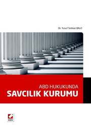 Seçkin Yayıncılık ABD Hukukunda Savcılık Kurumu - Seçkin Yayıncılık