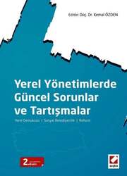 Seçkin Yayıncılık Yerel Yönetimlerde Güncel Sorunlar ve Tartışmalar Yerel Demokrasi - Sosyal Belediyecilik - Reform - Seçkin Yayıncılık