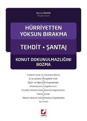 Seçkin Yayıncılık Hürriyetten Yoksun Bırakma Tehdit - Şantaj Konut Dokunulmazlığını Bozma - Seçkin Yayıncılık