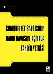 Seçkin Yayıncılık Cumhuriyet Savcısının Kamu Davasını Açmada Takdir Yetkisi - Seçkin Yayıncılık