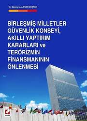 Seçkin Yayıncılık Birleşmiş Milletler Güvenlik Konseyi, Akıllı Yaptırım Kararları ve Terörizmin Finansmanının Önlenmesi - Seçkin Yayıncılık